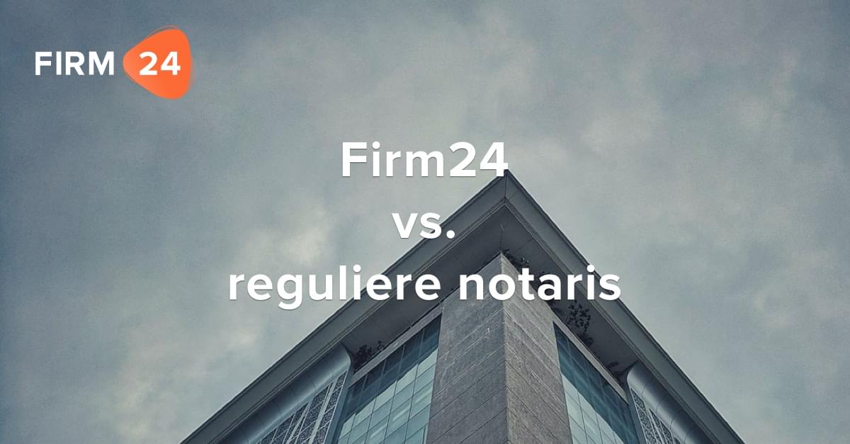Een BV oprichten bij Firm24 vs een reguliere BV bij de notaris